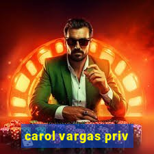 carol vargas priv